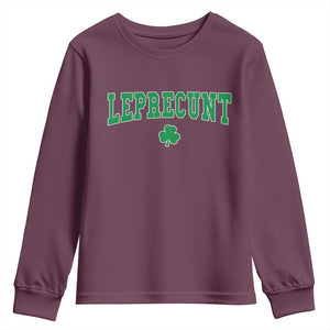 Leprecunt Shamrock Youth Sweatshirt St Patricks Day Funny Irish Adult Humor TS10 Maroon Print Your Wear