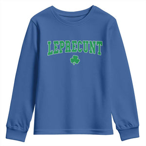 Leprecunt Shamrock Youth Sweatshirt St Patricks Day Funny Irish Adult Humor TS10 Royal Blue Print Your Wear