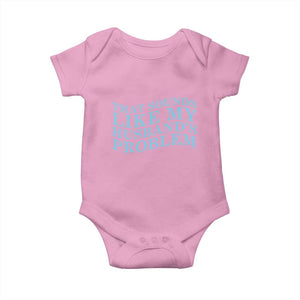 Funny Wife Baby Onesie That Sounds Like My Husbands Problem TS10 Light Pink Print Your Wear