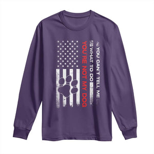 Funny Dog Lovers Long Sleeve Shirt You Cant Tell Me What To Do Youre Not My Dog USA Flag TS10 Purple Print Your Wear
