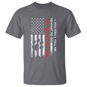 Funny Dog Lovers T Shirt You Cant Tell Me What To Do Youre Not My Dog USA Flag TS10 Charcoal Print Your Wear