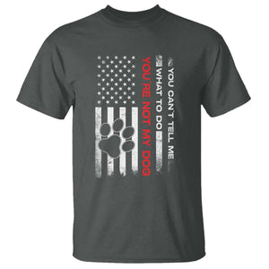 Funny Dog Lovers T Shirt You Cant Tell Me What To Do Youre Not My Dog USA Flag TS10 Dark Heather Print Your Wear