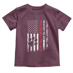 Funny Dog Lovers Toddler T Shirt You Cant Tell Me What To Do Youre Not My Dog USA Flag TS10 Maroon Print Your Wear