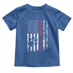 Funny Dog Lovers Toddler T Shirt You Cant Tell Me What To Do Youre Not My Dog USA Flag TS10 Royal Blue Print Your Wear