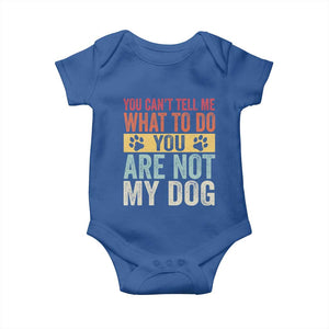 Retro Dog Lovers Baby Onesie You Cant Tell Me What To Do Youre Not My Dog Paw Print TS10 Royal Blue Print Your Wear