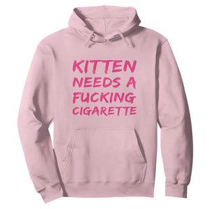 Kitten Needs A Fucking Cigarette Hoodie Funny Cat Joke Cat Meme TS10 Light Pink Print Your Wear