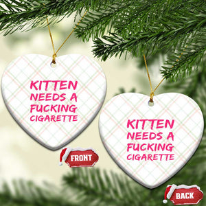 Kitten Needs A Fucking Cigarette Ceramic Ornament Funny Cat Joke Cat Meme TS10 Print Your Wear