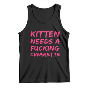 Kitten Needs A Fucking Cigarette Tank Top Funny Cat Joke Cat Meme TS10 Black Print Your Wear
