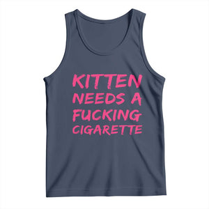 Kitten Needs A Fucking Cigarette Tank Top Funny Cat Joke Cat Meme TS10 Navy Print Your Wear