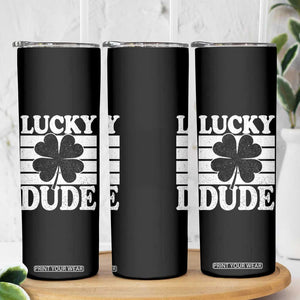 Funny Lucky Dude Skinny Tumbler Irish Boys St Patricks Day TS10 Print Your Wear