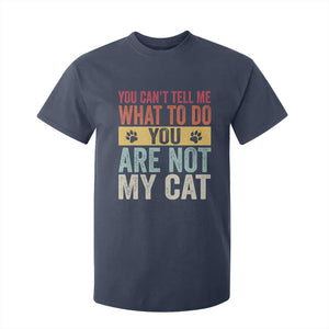 Retro Cat Lovers T Shirt For Kid You Cant Tell Me What To Do Youre Not My Cat Paw Print TS10 Navy Print Your Wear