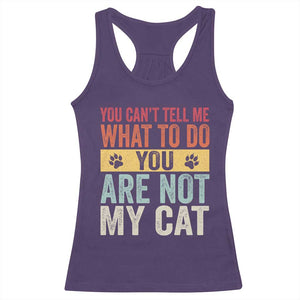 Retro Cat Lovers Racerback Tank Top You Cant Tell Me What To Do Youre Not My Cat Paw Print TS10 Purple Print Your Wear