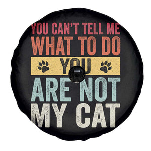 Retro Cat Lovers Spare Tire Cover You Cant Tell Me What To Do Youre Not My Cat Paw Print TS10 Print Your Wear