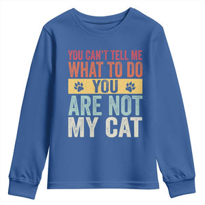 Retro Cat Lovers Youth Sweatshirt You Cant Tell Me What To Do Youre Not My Cat Paw Print TS10 Royal Blue Print Your Wear