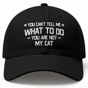 Funny Cat Lovers Baseball Cap You Cant Tell Me What To Do You Are Not My Cat TS10 Print Your Wear