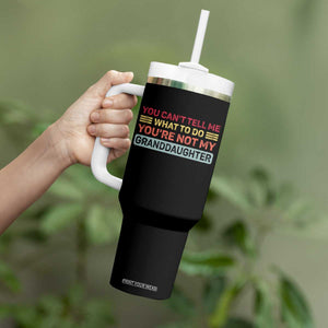 You Cant Tell Me What To Do You're Not My Granddaughter Tumbler With Handle Retro Funny Grandpa Grandma TS10 Print Your Wear