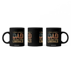 Just A Proud Dad That Didn't Raise Liberals Coffee Mug - Retro American Flag Conservative Dad Gift TS10 Print Your Wear