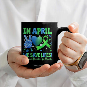 Donate Life Month Coffee Mug In April We Save Lives Organ Donation TS10 Print Your Wear