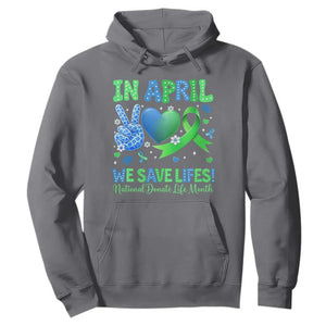 Donate Life Month Hoodie In April We Save Lives Organ Donation TS10 Charcoal Print Your Wear