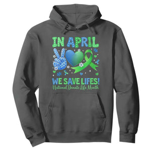 Donate Life Month Hoodie In April We Save Lives Organ Donation TS10 Dark Heather Print Your Wear