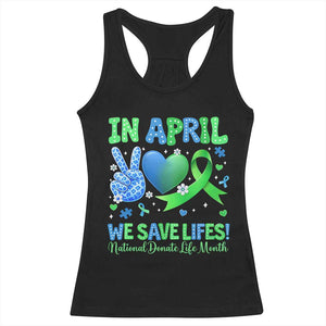 Donate Life Month Racerback Tank Top In April We Save Lives Organ Donation TS10 Black Print Your Wear