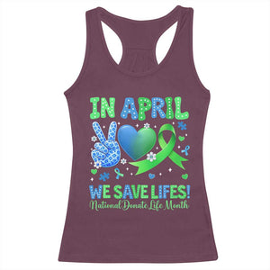Donate Life Month Racerback Tank Top In April We Save Lives Organ Donation TS10 Maroon Print Your Wear