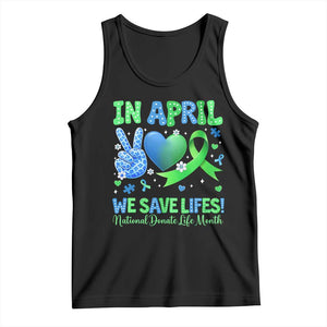Donate Life Month Tank Top In April We Save Lives Organ Donation TS10 Black Print Your Wear