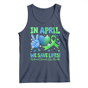 Donate Life Month Tank Top In April We Save Lives Organ Donation TS10 Navy Print Your Wear