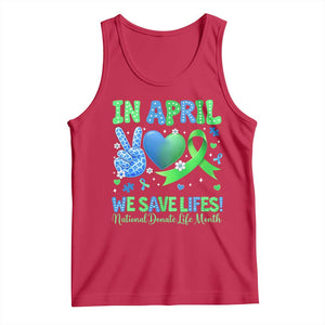 Donate Life Month Tank Top In April We Save Lives Organ Donation TS10 Red Print Your Wear