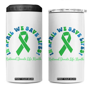National Donate Life Month 4 in 1 Can Cooler Tumbler Green Ribbon Organ Donation In April We Save Lives TS10 One Size: 16 oz White Print Your Wear