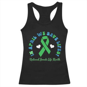 National Donate Life Month Racerback Tank Top Green Ribbon Organ Donation In April We Save Lives TS10 Black Print Your Wear