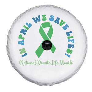 National Donate Life Month Spare Tire Cover Green Ribbon Organ Donation In April We Save Lives TS10 Print Your Wear