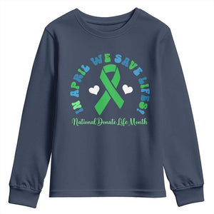National Donate Life Month Youth Sweatshirt Green Ribbon Organ Donation In April We Save Lives TS10 Navy Print Your Wear