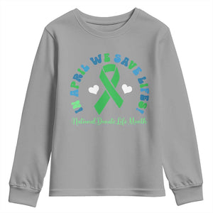 National Donate Life Month Youth Sweatshirt Green Ribbon Organ Donation In April We Save Lives TS10 Sport Gray Print Your Wear