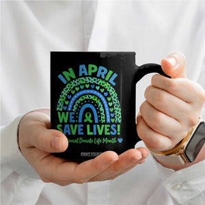 National Donate Life Month Coffee Mug In April We Save Lives Organ Donation Support Green Ribbon TS10 Print Your Wear