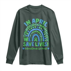 National Donate Life Month Long Sleeve Shirt In April We Save Lives Organ Donation Support Green Ribbon TS10 Dark Forest Green Print Your Wear