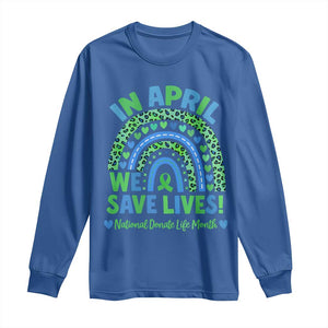 National Donate Life Month Long Sleeve Shirt In April We Save Lives Organ Donation Support Green Ribbon TS10 Royal Blue Print Your Wear