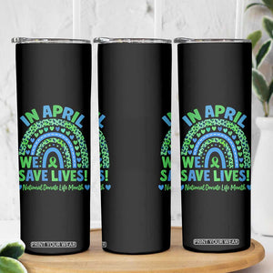 National Donate Life Month Skinny Tumbler In April We Save Lives Organ Donation Support Green Ribbon TS10 Print Your Wear