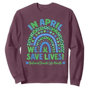 National Donate Life Month Sweatshirt In April We Save Lives Organ Donation Support Green Ribbon TS10 Maroon Print Your Wear
