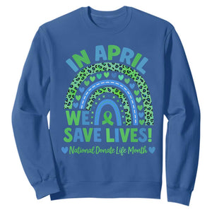 National Donate Life Month Sweatshirt In April We Save Lives Organ Donation Support Green Ribbon TS10 Royal Blue Print Your Wear