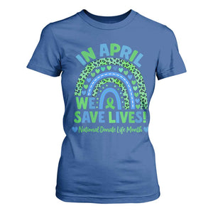 National Donate Life Month T Shirt For Women In April We Save Lives Organ Donation Support Green Ribbon TS10 Royal Blue Print Your Wear