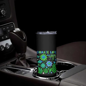 Organ Donation Awareness Skinny Tumbler Green Ribbon Donate Life Floral TS10 Print Your Wear