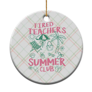 Tired Teachers Summer Club Ceramic Ornament Funny Retro Teacher Summer Vacation