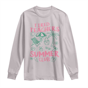 Tired Teachers Summer Club Long Sleeve Shirt Funny Retro Teacher Summer Vacation