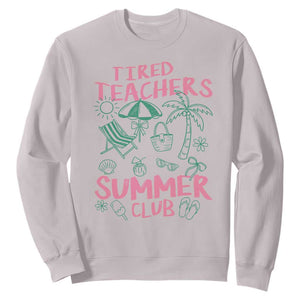Tired Teachers Summer Club Sweatshirt Funny Retro Teacher Summer Vacation TS10 Ice Gray Print Your Wear