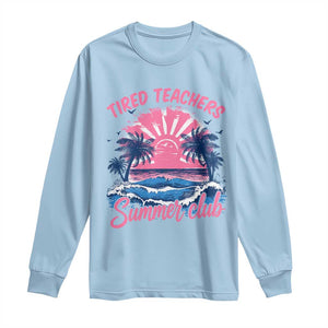 Tired Teachers Summer Club Long Sleeve Shirt Retro Mama Summer Beach Vacation Gift