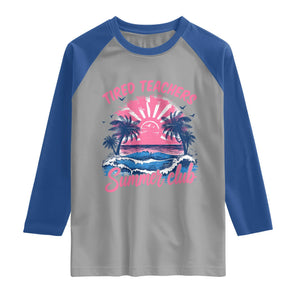 Tired Teachers Summer Club Raglan Shirt Retro Mama Summer Beach Vacation Gift