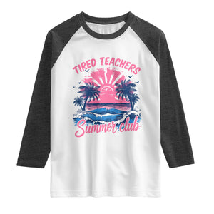 Tired Teachers Summer Club Raglan Shirt Retro Mama Summer Beach Vacation Gift