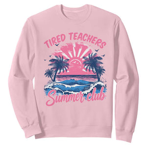 Tired Teachers Summer Club Sweatshirt Retro Mama Summer Beach Vacation Gift