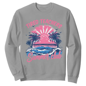 Tired Teachers Summer Club Sweatshirt Retro Mama Summer Beach Vacation Gift